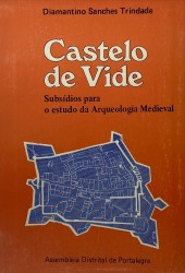 CASTELO DE VIDE. Subsídios para o estudo da Arqueologia Medieval.